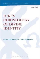 The Library of New Testament Studies- Luke’s Christology of Divine Identity