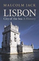 Lisbon, City of the Sea A History