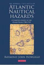 Omslag The Historical Encyclopedia of Atlantic Nautical Hazards: A Complete Guide to the Ocean Vigias 1700-1930