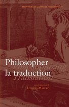 Philosopher La Traduction / Philosophizing Translation