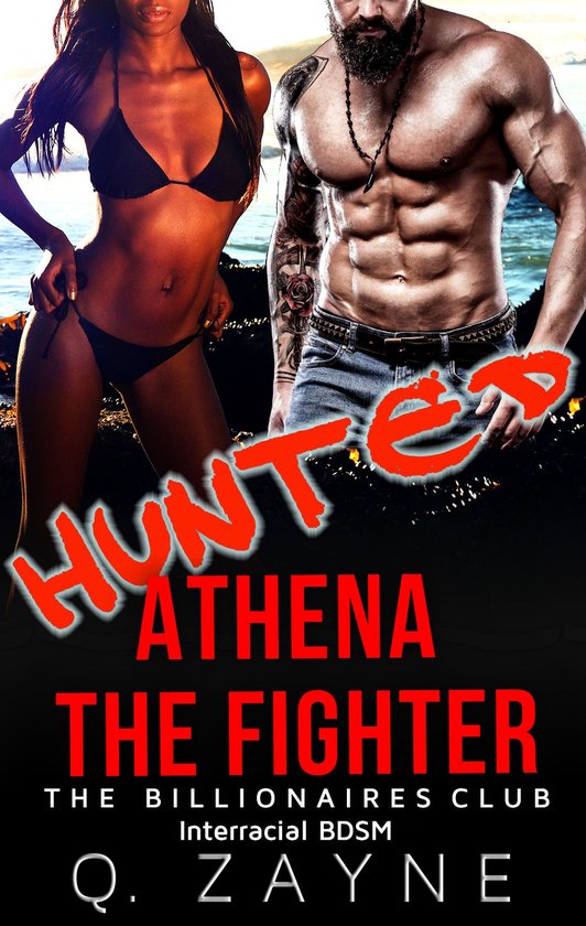 The Billionaires Club Interracial BDSM 6 - Hunted—Athena the Fighter