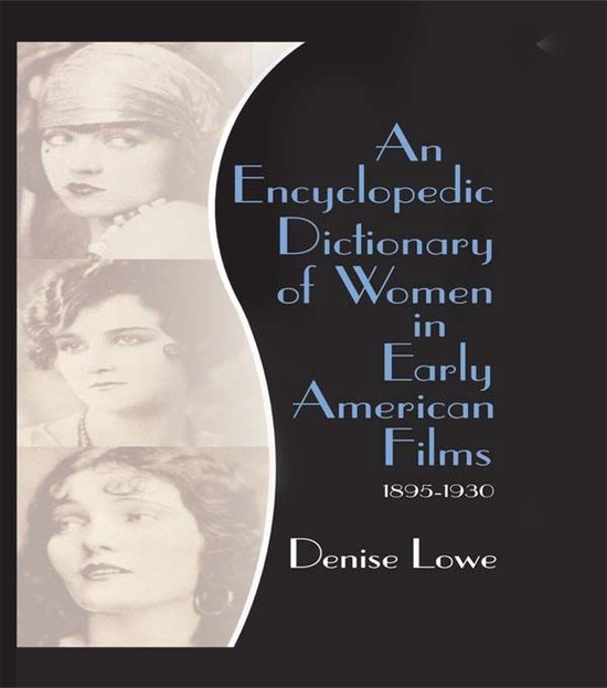 An Encyclopedic Dictionary of Women in Early American Films - cover