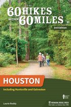 60 Hikes Within 60 Miles - 60 Hikes Within 60 Miles: Houston