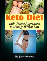 Keto Diet with Unique Approaches to Manage Weight Loss