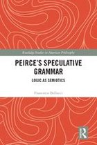 Routledge Studies in American Philosophy - Peirce's Speculative Grammar