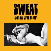 Sweat - Gotta Give It Up (LP)