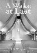 A Wake at Last