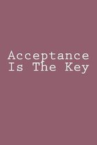 Acceptance Is The Key