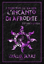 L'incanto di Afrodite (L'Esercito degli Dei #4,5)