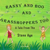 Ranny and Boo and Grasshoppers Too