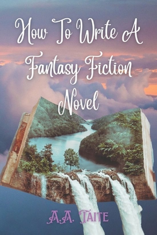 How to Write How To Write A Fantasy Fiction Novel, A a Taite 9781088556573 Boeken bol