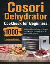 Cosori Dehydrator Cookbook for Beginners