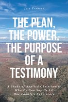 The Plan, The Power, The Purpose of a Testimony