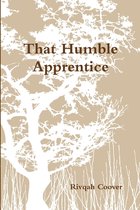 That Humble Apprentice