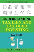 Real Estate Knowledge- Understanding Tax Lien and Tax Deed Investing