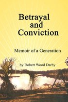 Betrayal and Conviction, Memory of a Generation