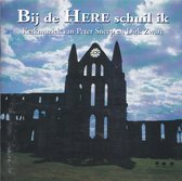Bij de Here schuil ik - Kerkmuziek van Peter Sneep en Dirk Zwart