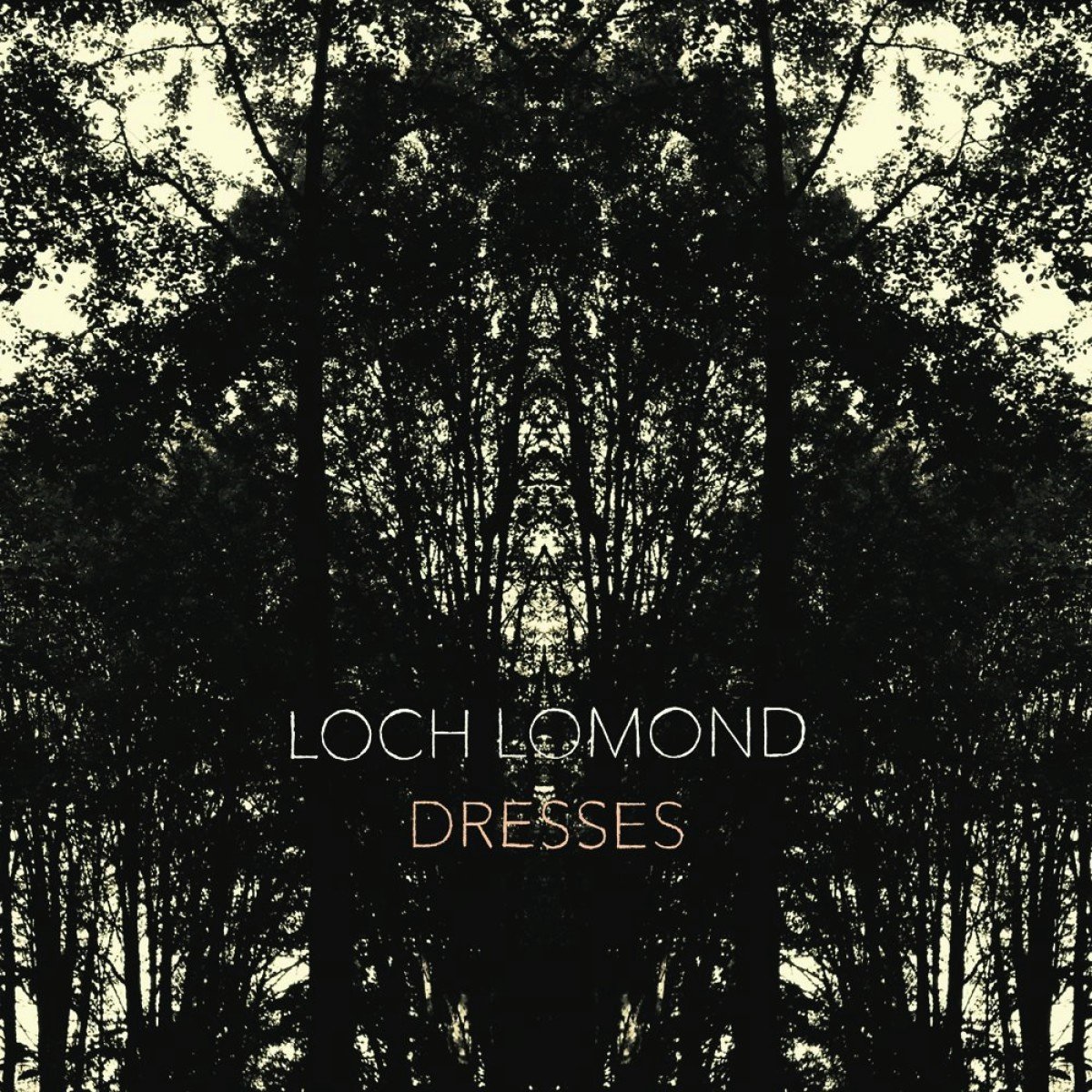 Loch Lomond - Dresses (LP) (Limited Edition)