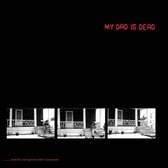 My Dad Is Dead - ...And He's Not Gonna Take It Anymore (2 LP) (Coloured Vinyl)
