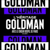 L'Héritage Goldman - L'Héritage Goldman Vol. 1 & Le Choeur Gospel de Paris (CD)