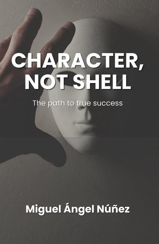 CharaCter, not shell: The path to true success - cover
