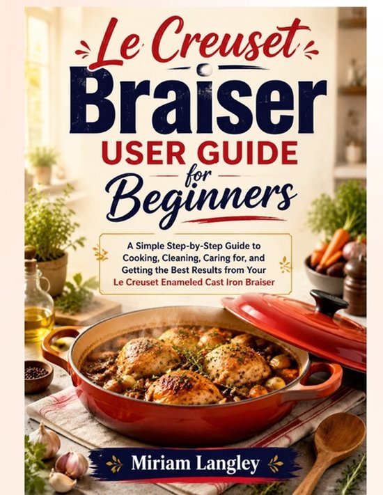 Le Creuset Braiser User Guide for Beginners - cover
