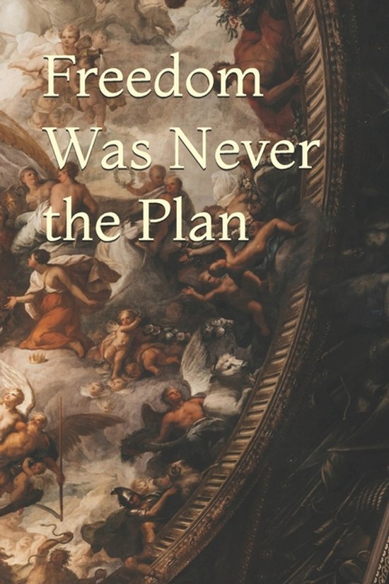Freedom Was Never the Plan - cover