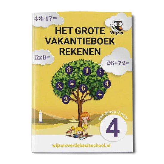 Vakantieboek Rekenen van groep 3 naar groep 4 - Compleet oefenpakket voor de zomer - Wijzer over de Basisschool (Editie 2026)