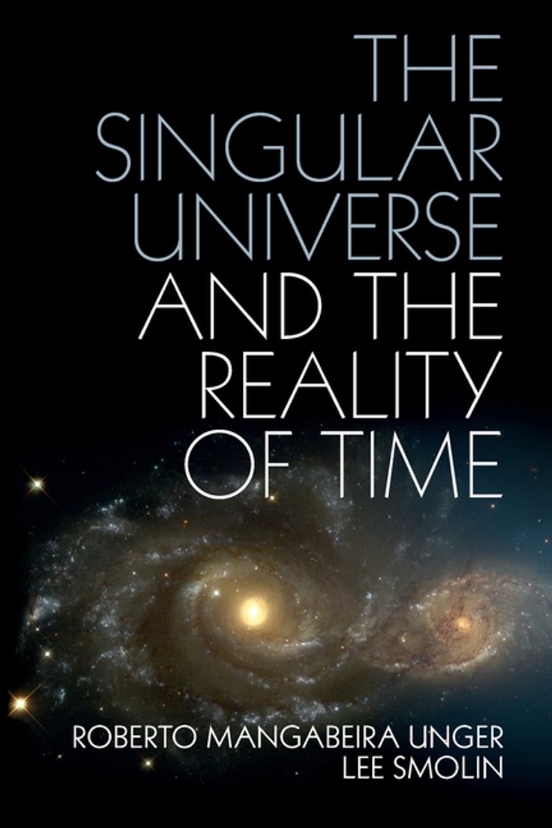 The Singular Universe And The Reality Of Time
