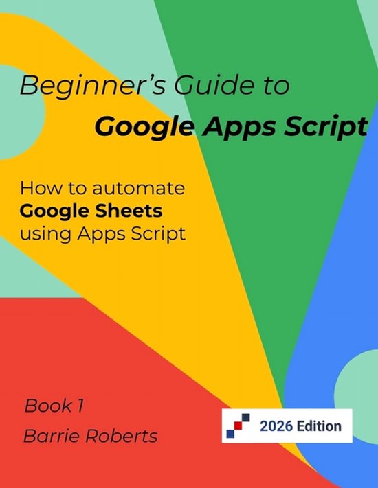 Step-By-Step Guides to Google Apps Script- Beginner's Guide to Google Apps Script 1 - Sheets