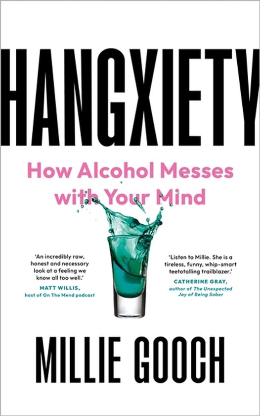 Couverture du livre : HANGXIETY : How Alcohol Messes with Your Mind, par Millie Gooch. Un verre rempli d'une boisson.