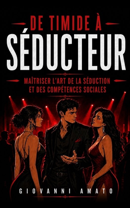 Maîtriser l'Art de la Séduction- De Timide à Séducteur - cover