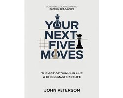 Core Reflection Regarding Patrick Bet-David's Your Next Five Moves