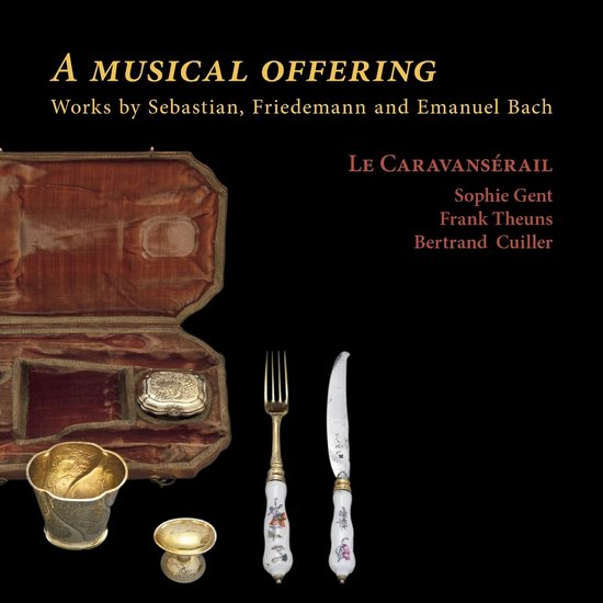 Le Caravansérail, Frank Theuns, Sophie Gent, Bertrand Cuiller - A Musical Offering (CD)