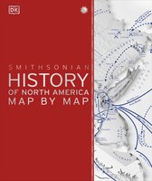 DK History Map by Map- History of North America Map by Map