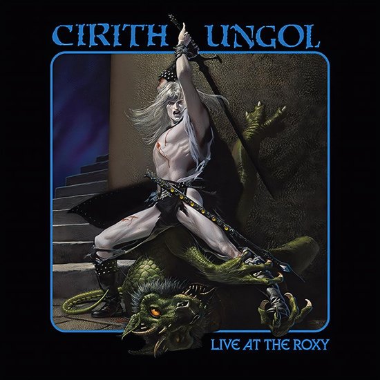 Albumhoes van 'Cirith Ungol - Live at the Roxy' met een man met lang wit haar die een draak met een zwaard neerhaalt.