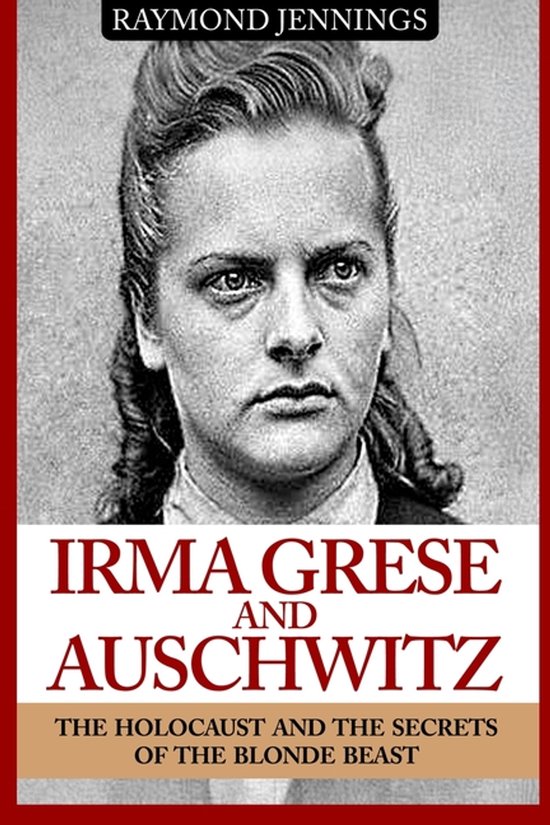 Irma Grese & Auschwitz