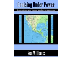 Cruising Under Power - Pacific Coasts of Mexico and Central America (Deluxe Color Edition)