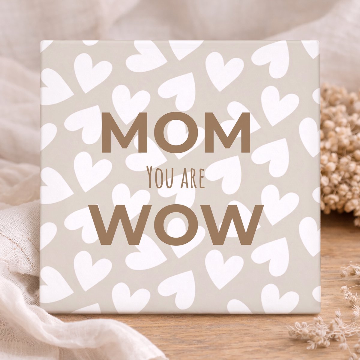 Printazzy – Tegeltje met Tekst – Mom You Are Wow – moederdag cadeau – cadeau mama – keramische tegel – wanddecoratie – decoratie woonkamer