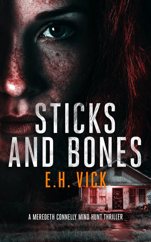 Meredeth Connelly Mind Hunt Thrillers- Sticks and Bones - cover