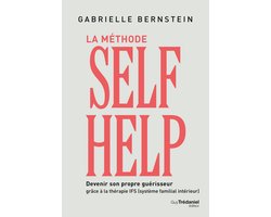 La méthode Self Help - Devenir son propre guérisseur grâce à la thérapie IFS (Système Familial Intérieur)