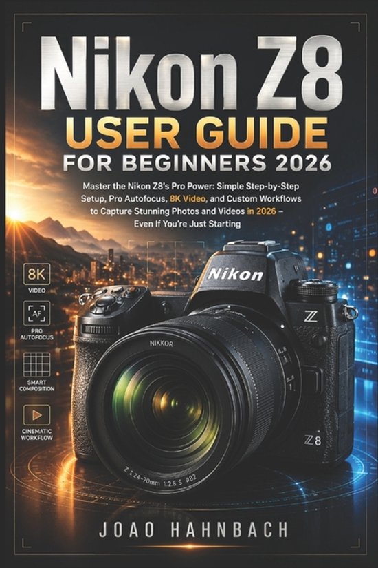 Nikon Z8 User Guide For Beginners 2026 - cover