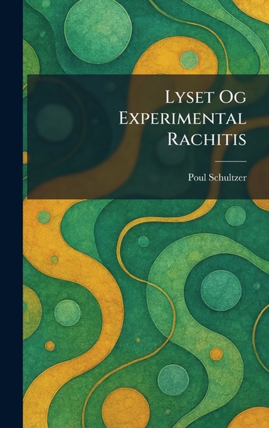 Lyset Og Experimental Rachitis - cover