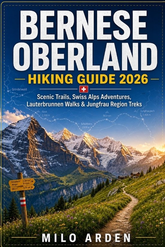 Wandelgids 2026 voor de Bernese Alpen. Met een berglandschap, wandelpad en gele bewegwijzering.