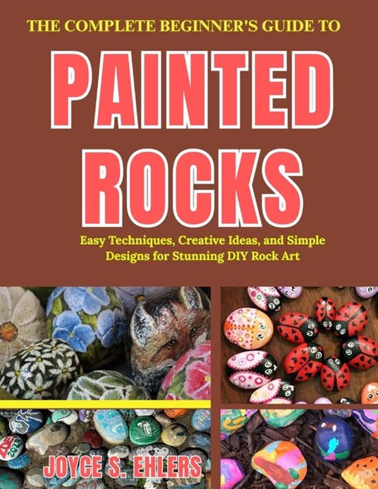 The Complete Beginner's Guide to Painted Rocks - cover
