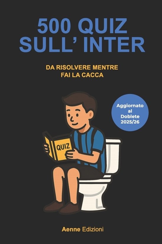 500 Quiz Da Risolvere Mentre Fai La Cacca- 500 quiz sull'Int ... - cover