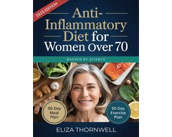 Anti-Inflammatory Diet For Women Over 70: The Complete Meal Plan and Cookbook to Soothe Joint Pain, Boost Energy, and Reclaim Mobility with Easy, Deli