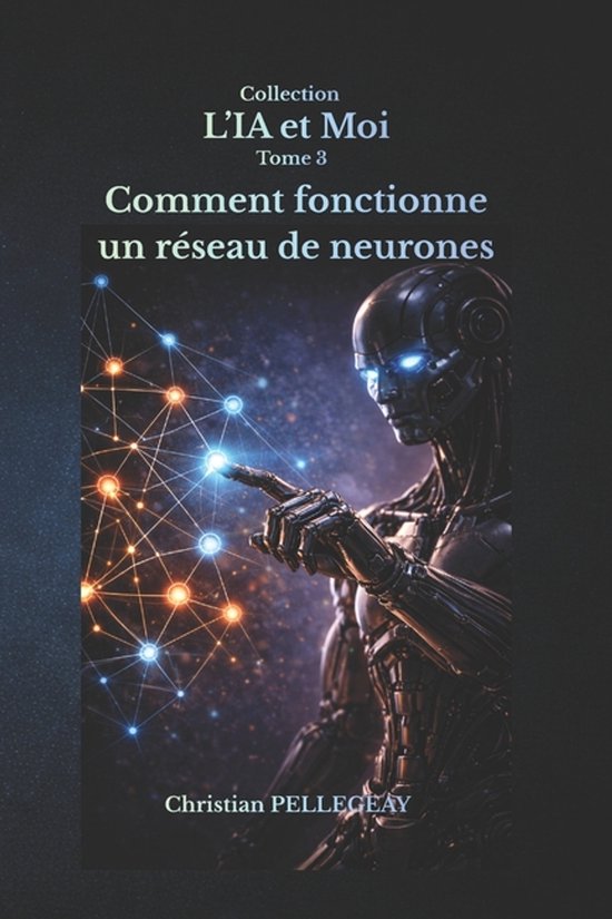 L'Ia Et Moi- Comment fonctionne un réseau de neurones - cover