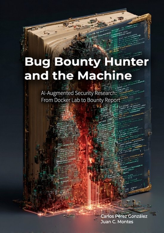 Livre avec une illustration de code numérique et le titre 'Bug Bounty Hunter and the Machine' sur fond sombre.