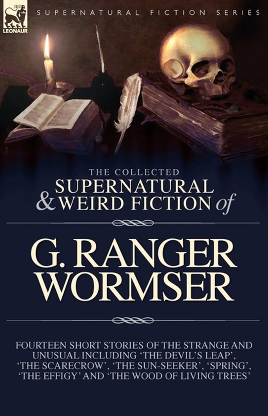 The Collected Supernatural and Weird Fiction of G. Ranger Wo ... - cover